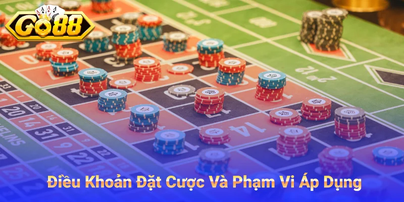 Điều Khoản Đặt Cược Và Phạm Vi Áp Dụng