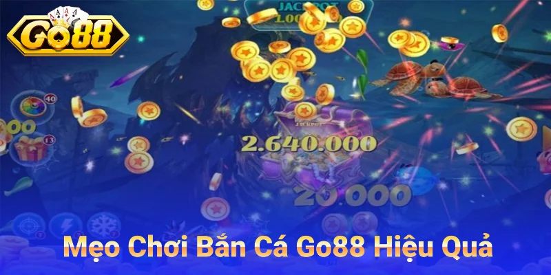 Mẹo Chơi Bắn Cá Tại Go88