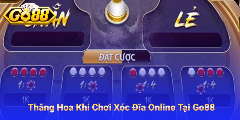 Chơi Xóc Đĩa Online Tại Go88 Cảm Xúc Thăng Hoa